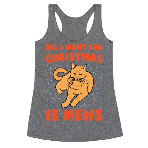 All I Want For Christmas Is Mews Parody Racerback Tank Top