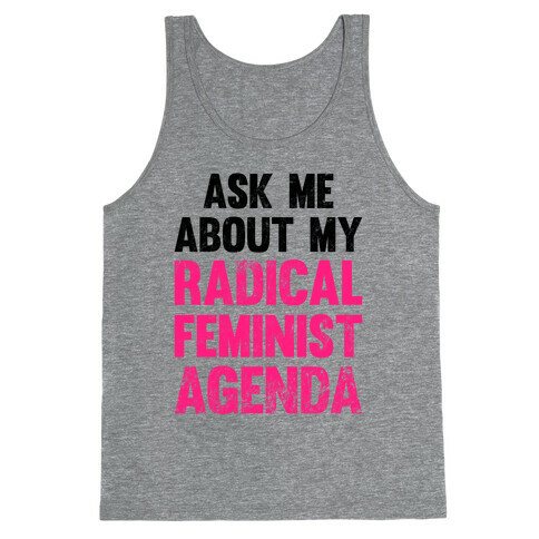 Ask Me About My Radical Feminist Agenda (Vintage) Tank Top