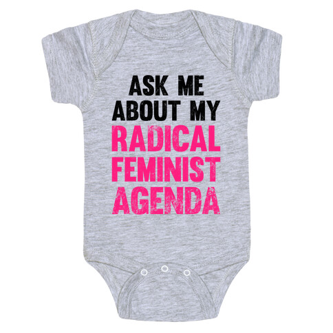 Ask Me About My Radical Feminist Agenda (Vintage) Baby One-Piece