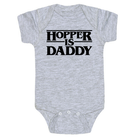 Hopper Is Daddy Parody Baby One-Piece