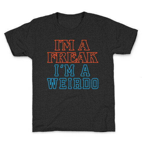 I'm A Freak I'm A Weirdo Parody White Print Kids T-Shirt
