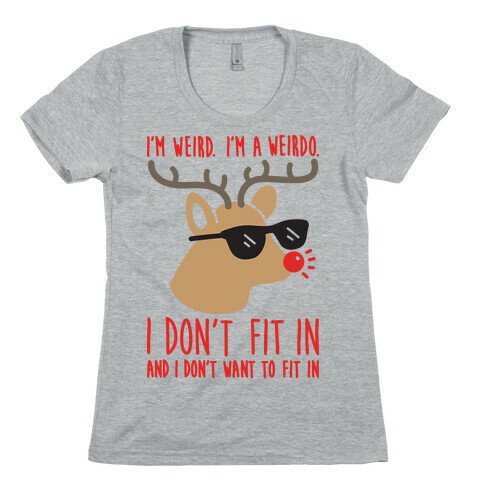 I'm A Weirdo Rudolph Womens T-Shirt