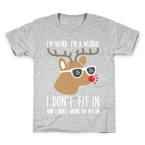 I'm A Weirdo Rudolph Kids T-Shirt
