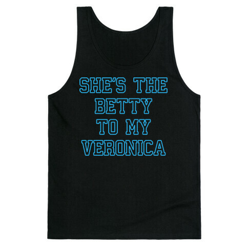 She's the Betty To My Veronica Tank Top