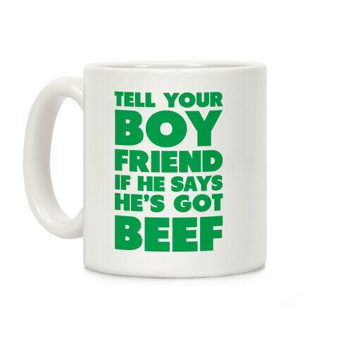 Tell Your Boyfriend Coffee Mug