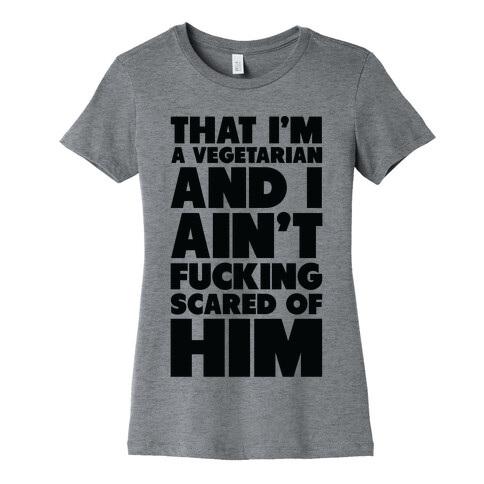 That I'm a Vegetarian Womens T-Shirt