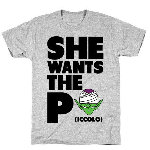 She Wants the Piccolo T-Shirt