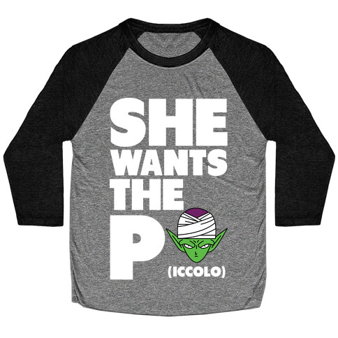 She Wants the Piccolo Baseball Tee