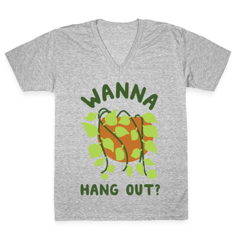 Wanna Hang Out? V-Neck Tee Shirt