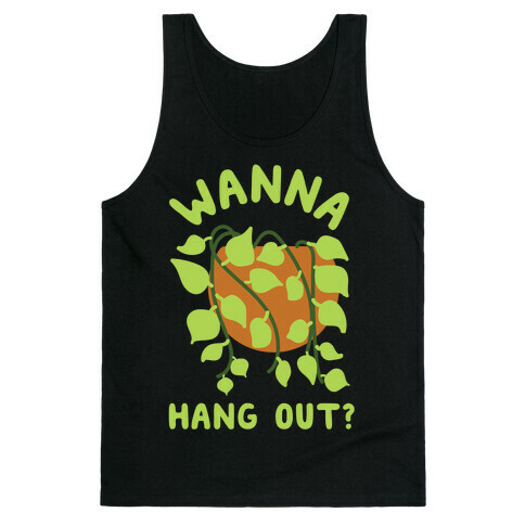 Wanna Hang Out? Tank Top