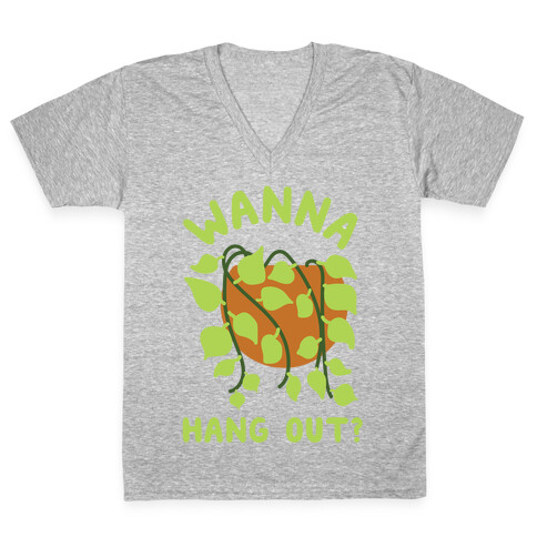 Wanna Hang Out? V-Neck Tee Shirt