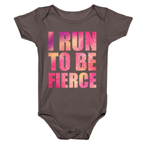 I Run To Be Fierce Baby One-Piece