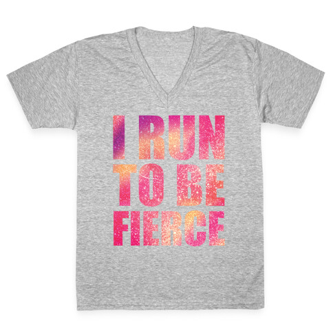 I Run To Be Fierce V-Neck Tee Shirt