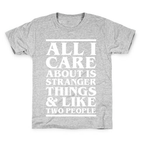 Stranger Things and Like Two People Kids T-Shirt