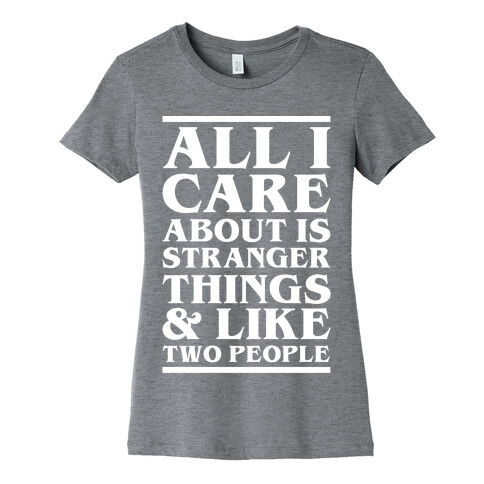 Stranger Things and Like Two People Womens T-Shirt