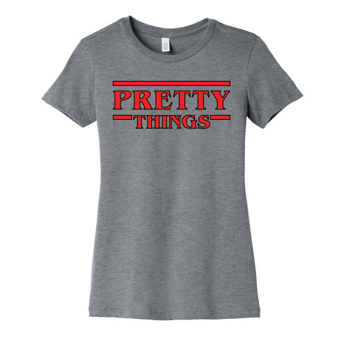 Pretty Things Womens T-Shirt