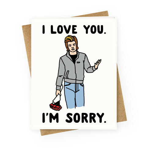 I Love You I'm Sorry Parody Greeting Card