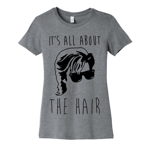 It's All About The Hair Parody Womens T-Shirt