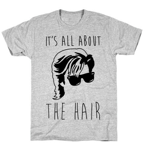 It's All About The Hair Parody T-Shirt