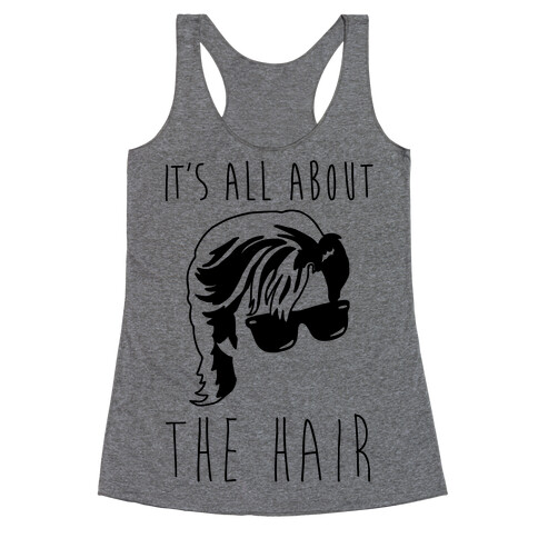 It's All About The Hair Parody Racerback Tank Top