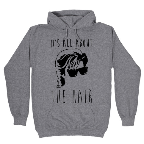 It's All About The Hair Parody Hooded Sweatshirt