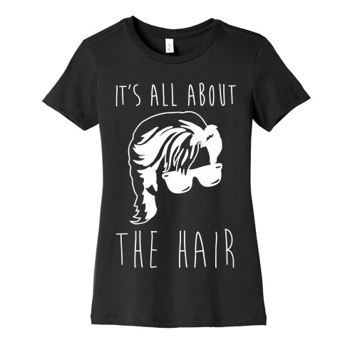 It's All About The Hair Parody White Print Womens T-Shirt