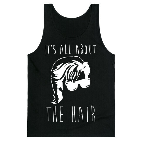 It's All About The Hair Parody White Print Tank Top