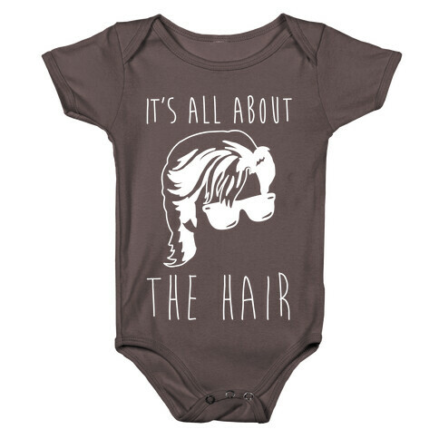 It's All About The Hair Parody White Print Baby One-Piece