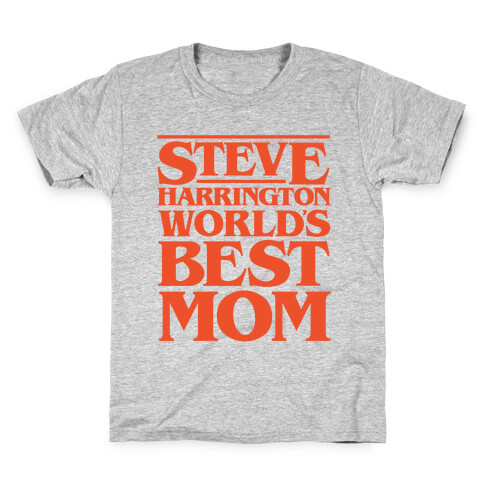 Steve Harrington World's Best Mom Parody White Print Kids T-Shirt