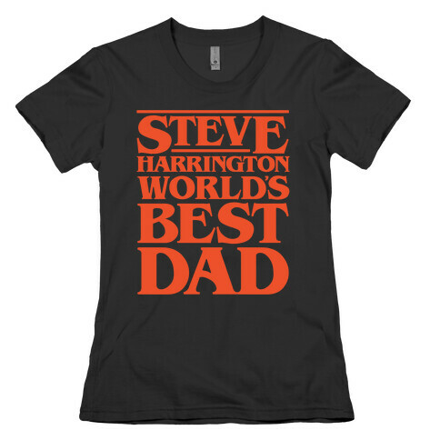 Steve Harrington World's Best Dad Parody White Print Womens T-Shirt
