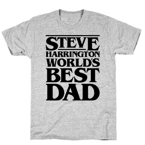 Steve Harrington World's Best Dad Parody T-Shirt