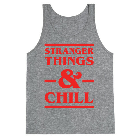 Stranger Things and Chill Tank Top
