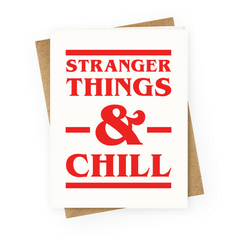 Stranger Things and Chill Greeting Card
