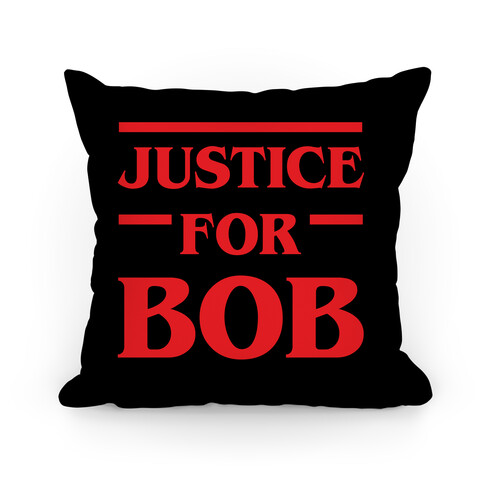 Justice For Bob Pillow