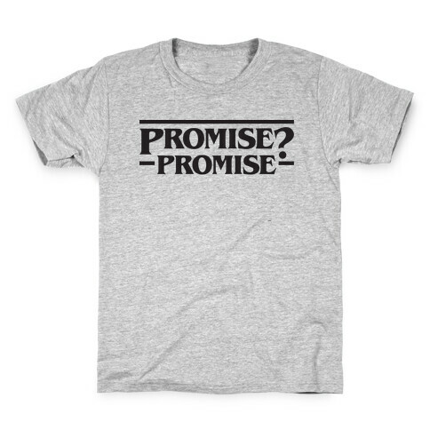 Promise? Promise (Stranger Things) Kids T-Shirt