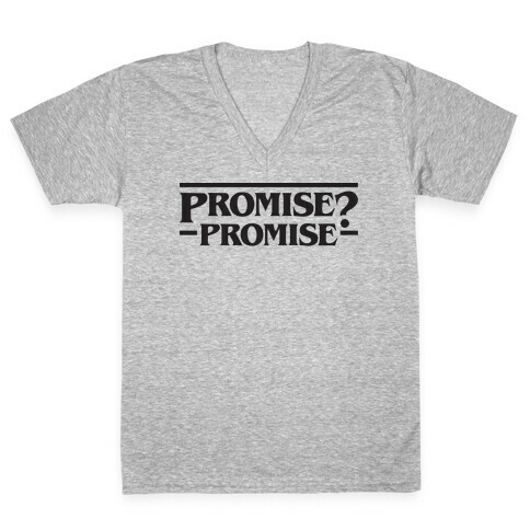 Promise? Promise (Stranger Things) V-Neck Tee Shirt