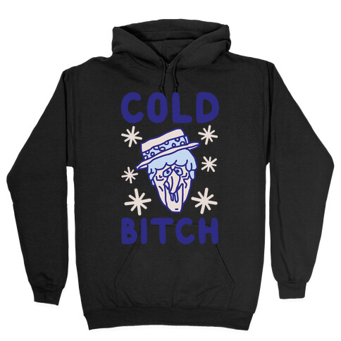 Cold Bitch Hooded Sweatshirt