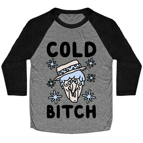 Cold Bitch Baseball Tee