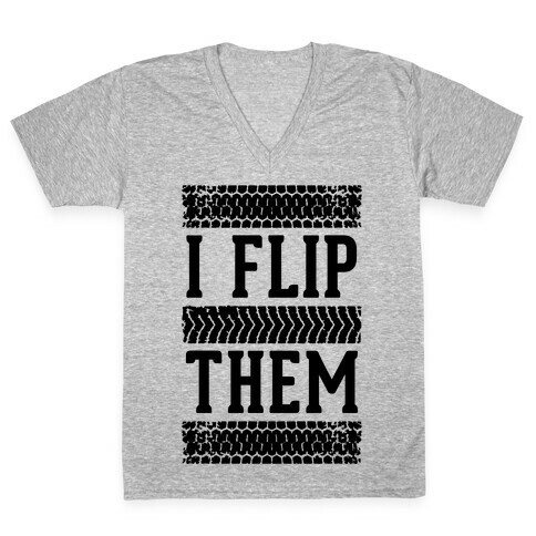 I Flip Them V-Neck Tee Shirt