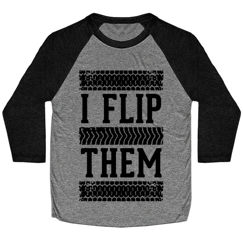 I Flip Them Baseball Tee