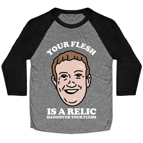 Your Flesh is a Relic Baseball Tee