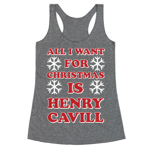 All I Want for Christmas is Henry Cavill Racerback Tank Top
