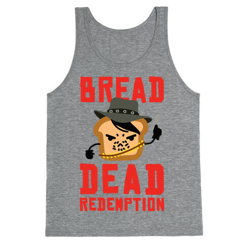 Bread Dead Redemption Tank Top