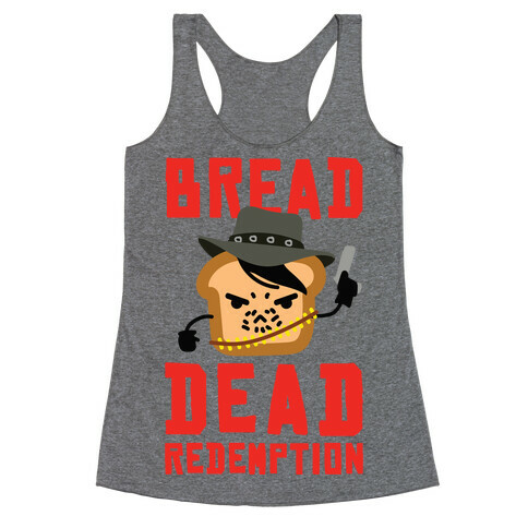 Bread Dead Redemption Racerback Tank Top