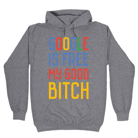 Google is Free Hooded Sweatshirt