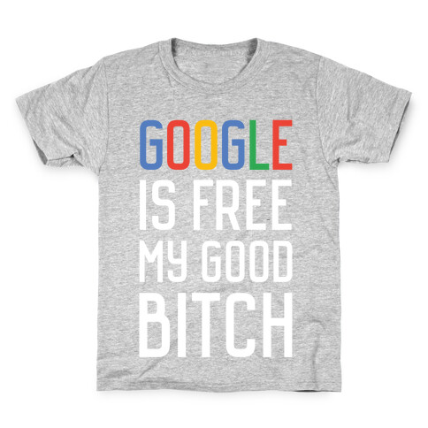 Google is Free Kids T-Shirt