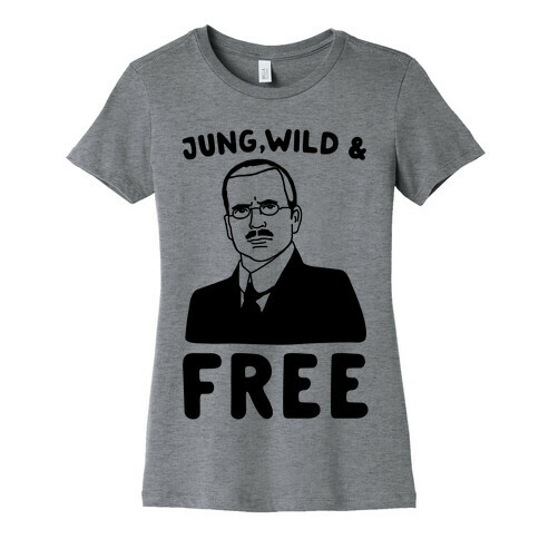 Jung Wild & Free Parody Womens T-Shirt