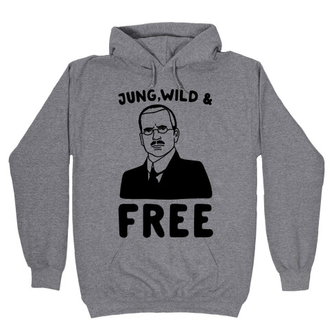 Jung Wild & Free Parody Hooded Sweatshirt