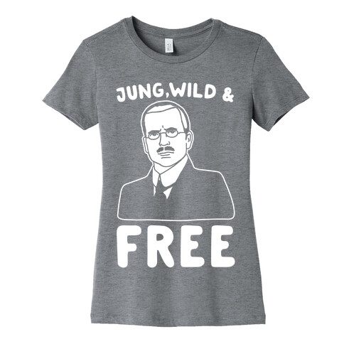 Jung Wild & Free Parody White Print Womens T-Shirt