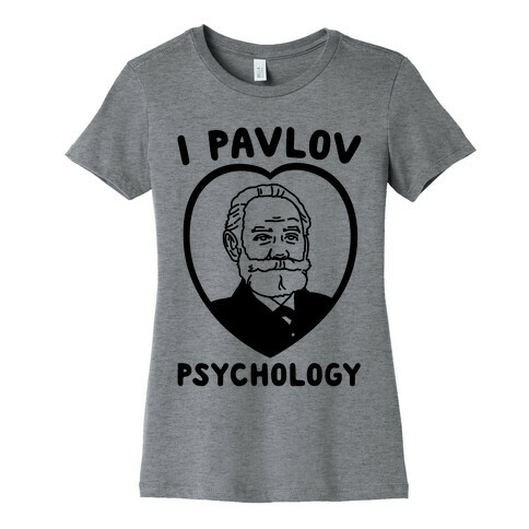 I Pavlov Psychology  Womens T-Shirt